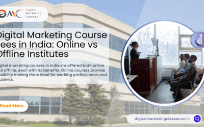 Digital Marketing Course Fees in India: Online vs Offline Institutes